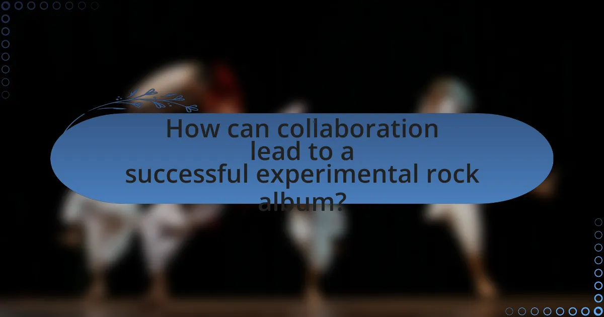 How can collaboration lead to a successful experimental rock album?