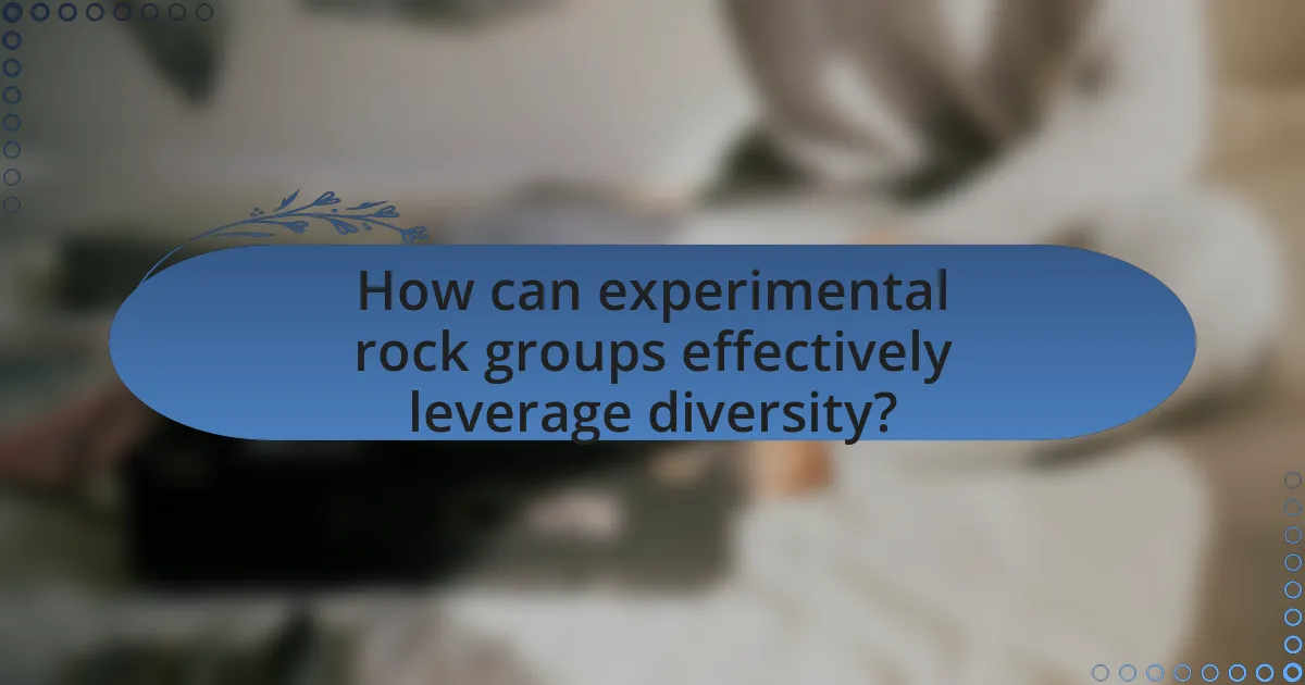 How can experimental rock groups effectively leverage diversity?