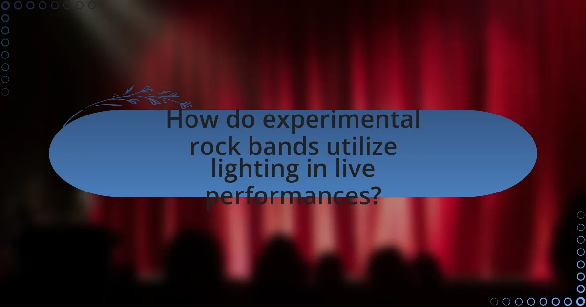 How do experimental rock bands utilize lighting in live performances?