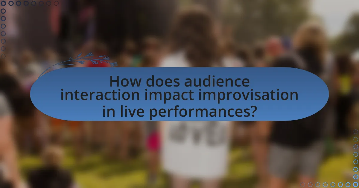 How does audience interaction impact improvisation in live performances?