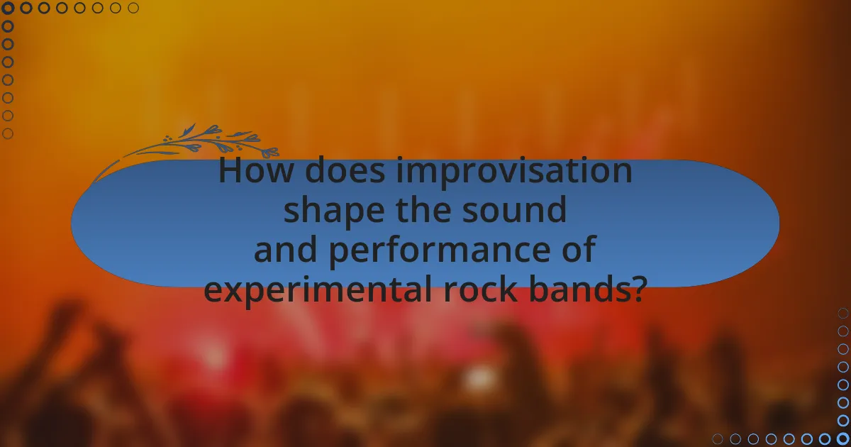 How does improvisation shape the sound and performance of experimental rock bands?