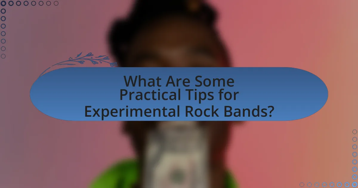 What Are Some Practical Tips for Experimental Rock Bands?