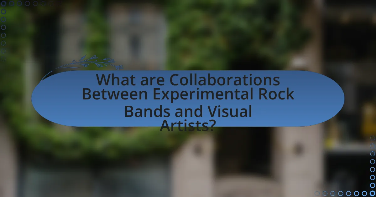What are Collaborations Between Experimental Rock Bands and Visual Artists?