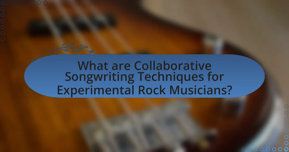 What are Collaborative Songwriting Techniques for Experimental Rock Musicians?
