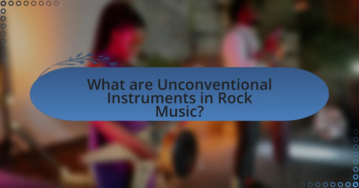 What are Unconventional Instruments in Rock Music?