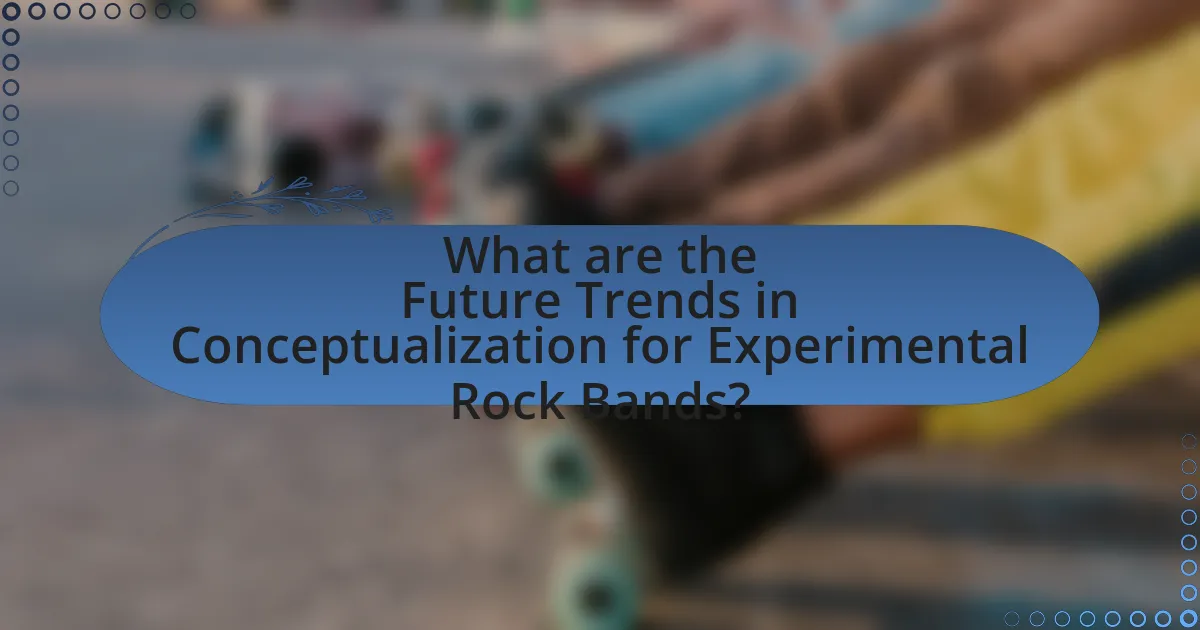 What are the Future Trends in Conceptualization for Experimental Rock Bands?