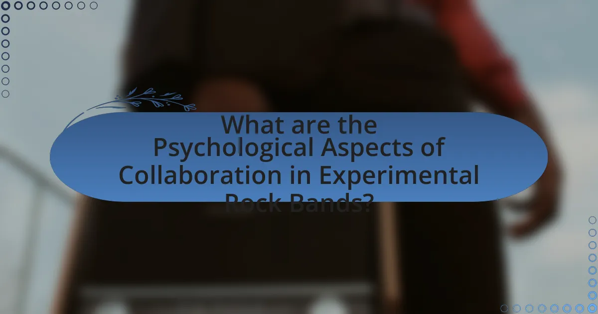What are the Psychological Aspects of Collaboration in Experimental Rock Bands?