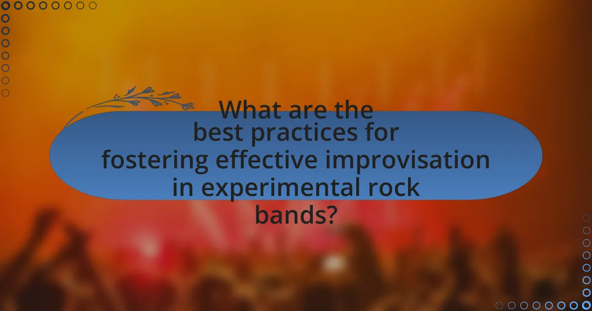 What are the best practices for fostering effective improvisation in experimental rock bands?