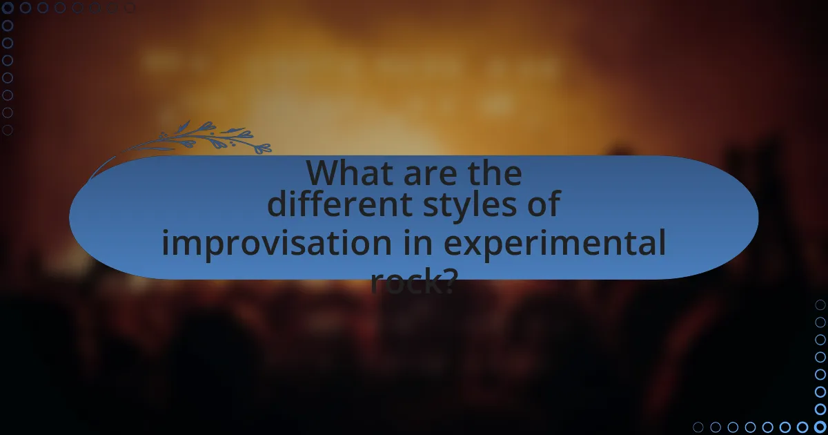 What are the different styles of improvisation in experimental rock?