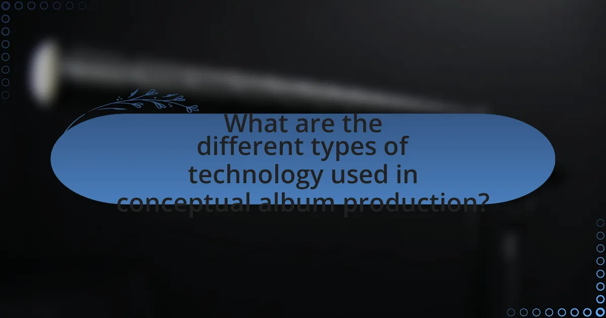 What are the different types of technology used in conceptual album production?