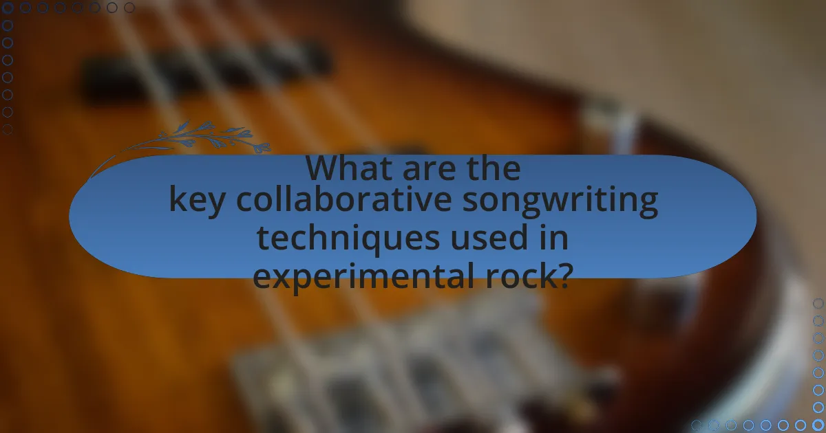 What are the key collaborative songwriting techniques used in experimental rock?