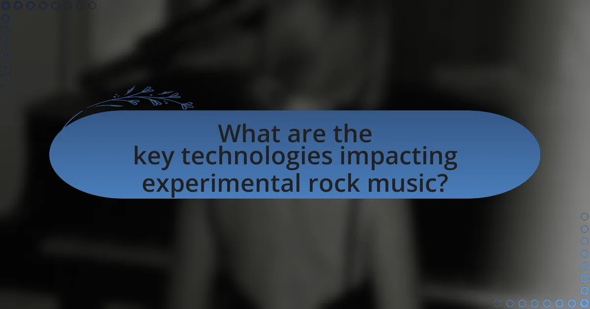 What are the key technologies impacting experimental rock music?