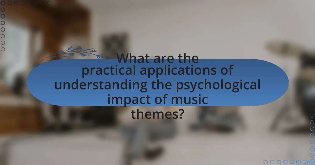 What are the practical applications of understanding the psychological impact of music themes?