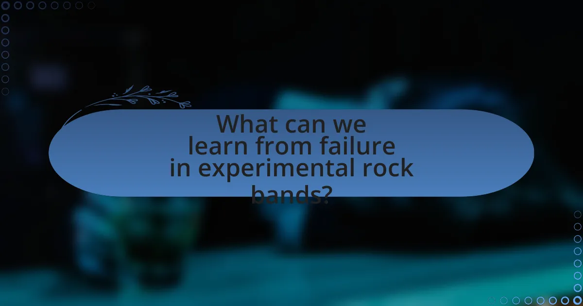What can we learn from failure in experimental rock bands?