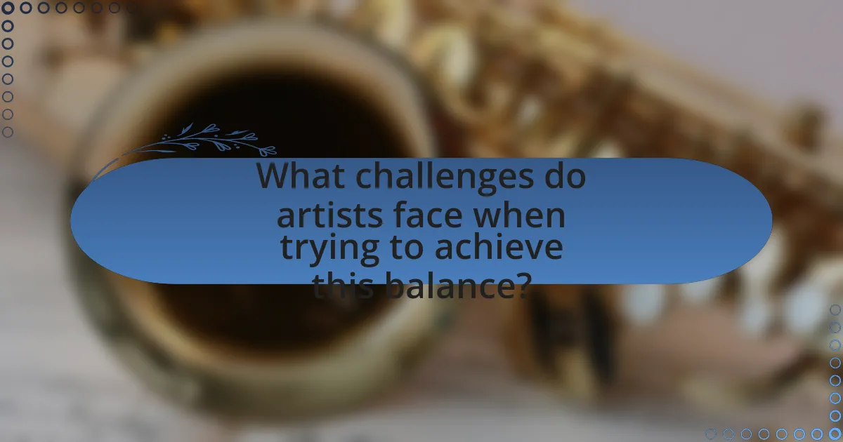 What challenges do artists face when trying to achieve this balance?