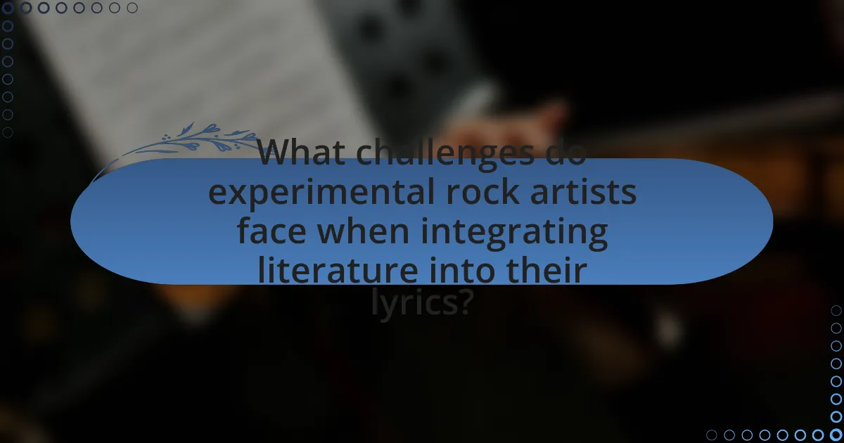 What challenges do experimental rock artists face when integrating literature into their lyrics?