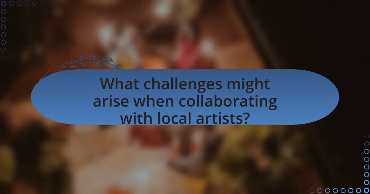 What challenges might arise when collaborating with local artists?