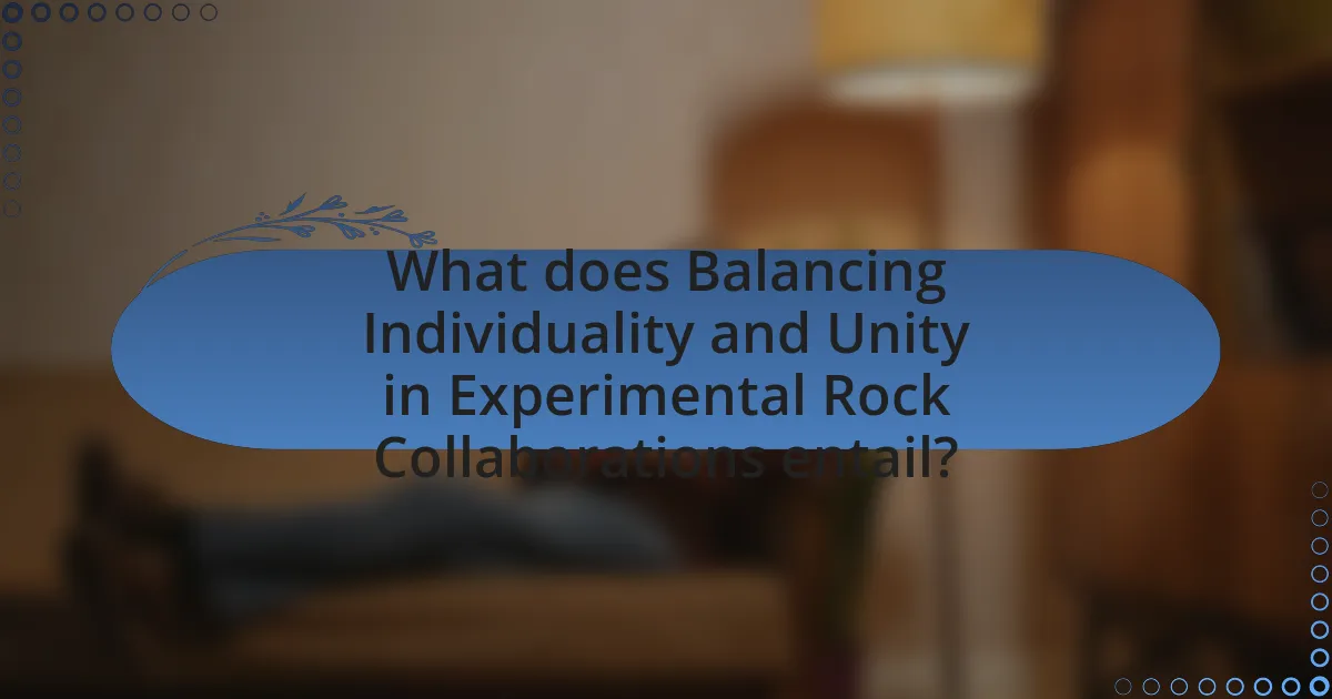 What does Balancing Individuality and Unity in Experimental Rock Collaborations entail?