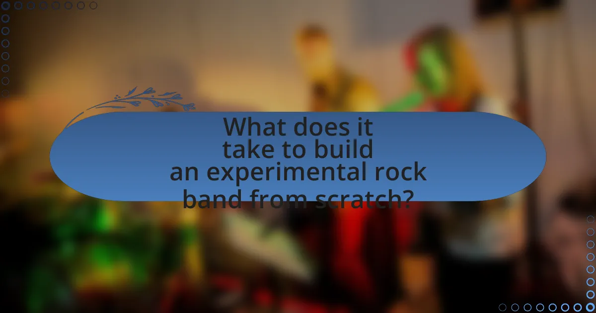 What does it take to build an experimental rock band from scratch?
