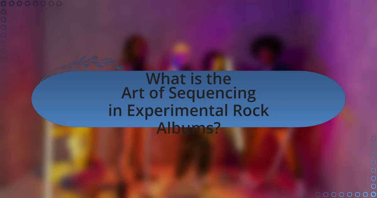 What is the Art of Sequencing in Experimental Rock Albums?