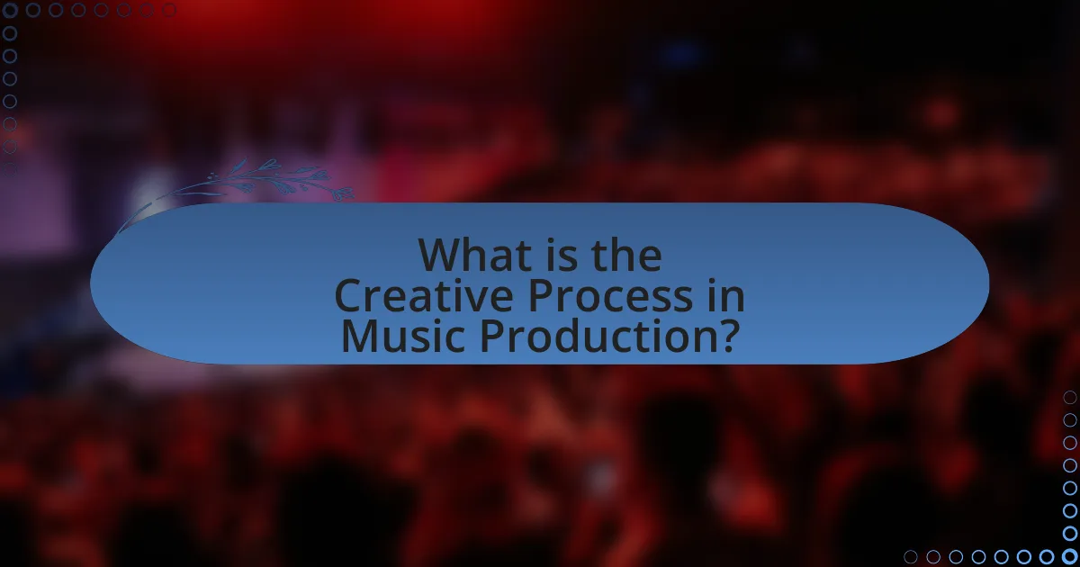 What is the Creative Process in Music Production?