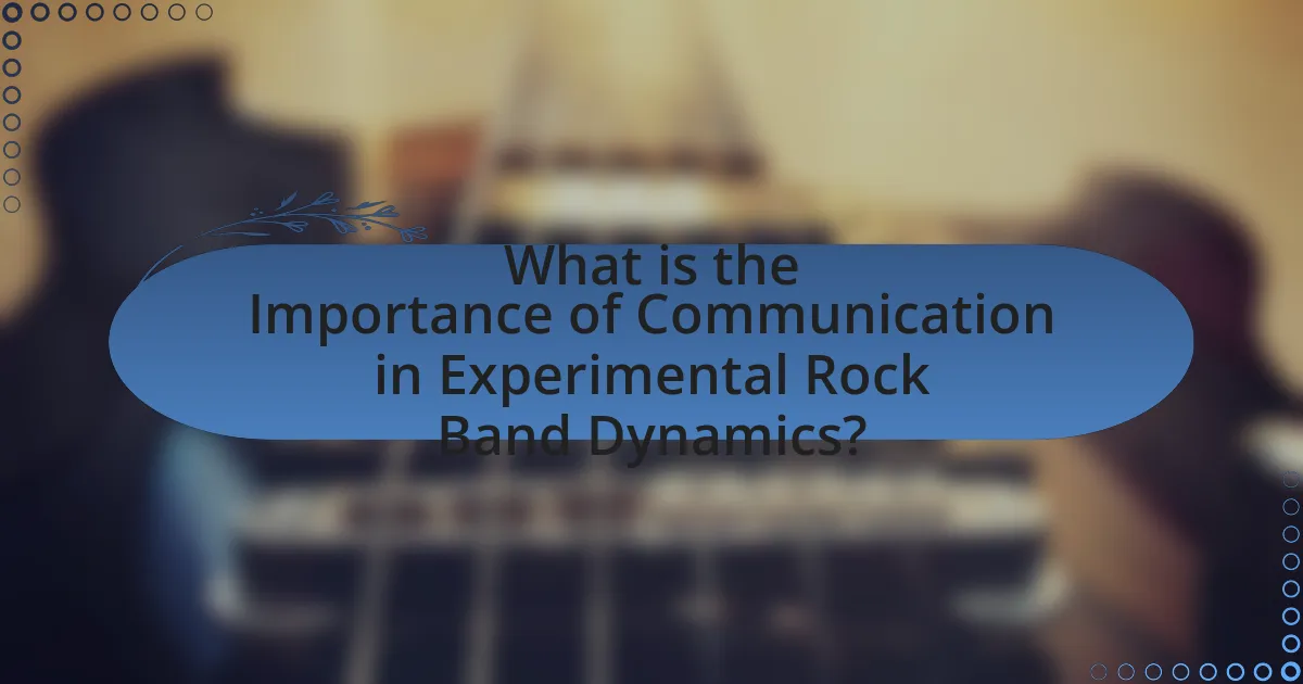 What is the Importance of Communication in Experimental Rock Band Dynamics?