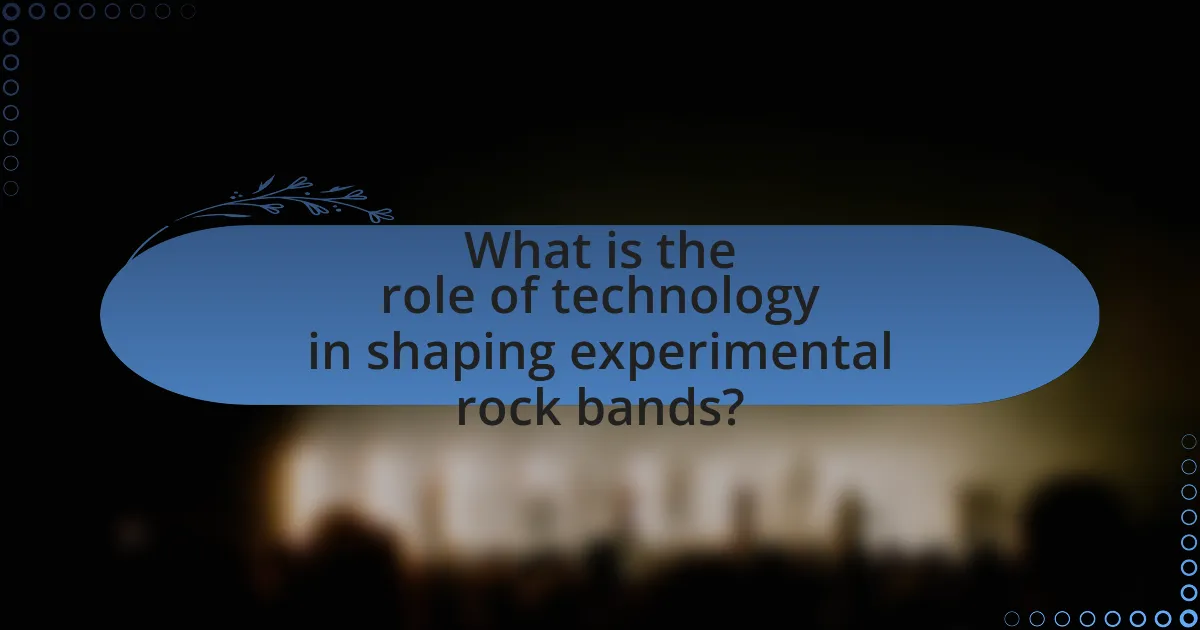What is the role of technology in shaping experimental rock bands?