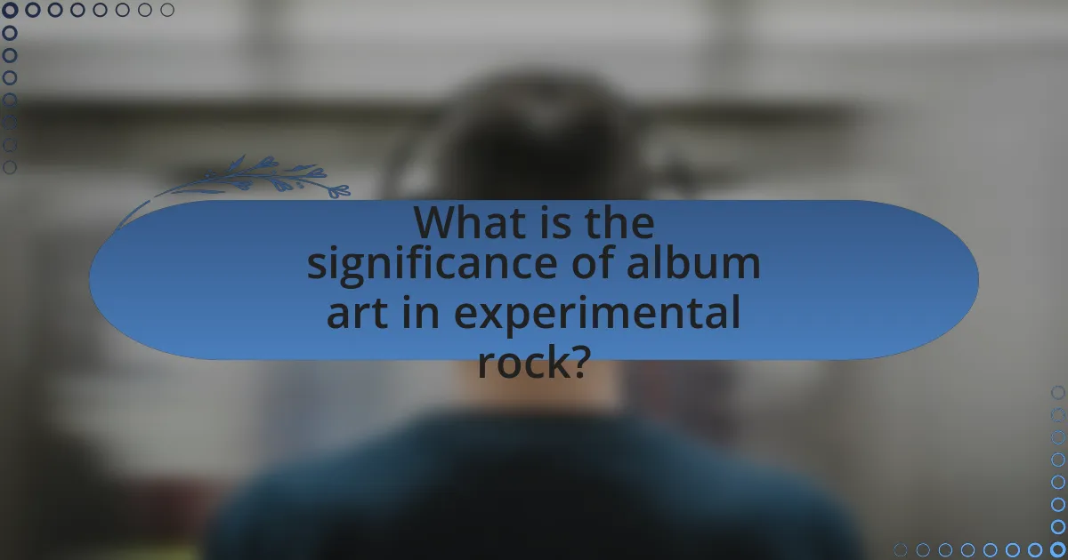 What is the significance of album art in experimental rock?
