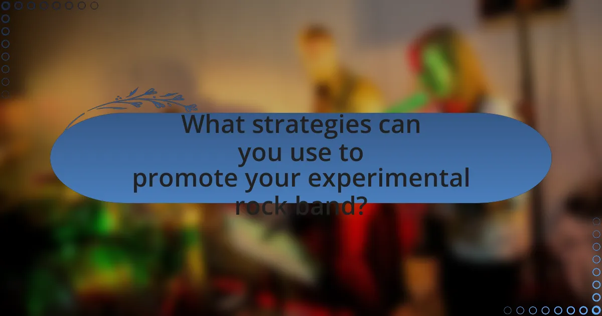 What strategies can you use to promote your experimental rock band?