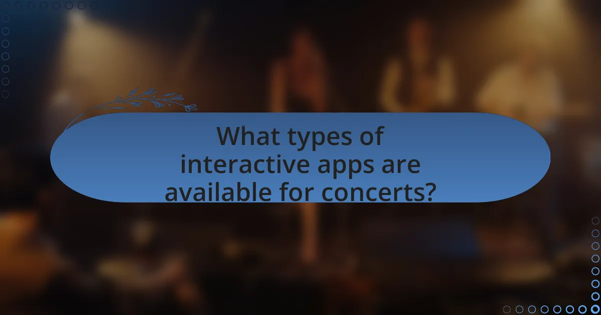What types of interactive apps are available for concerts?