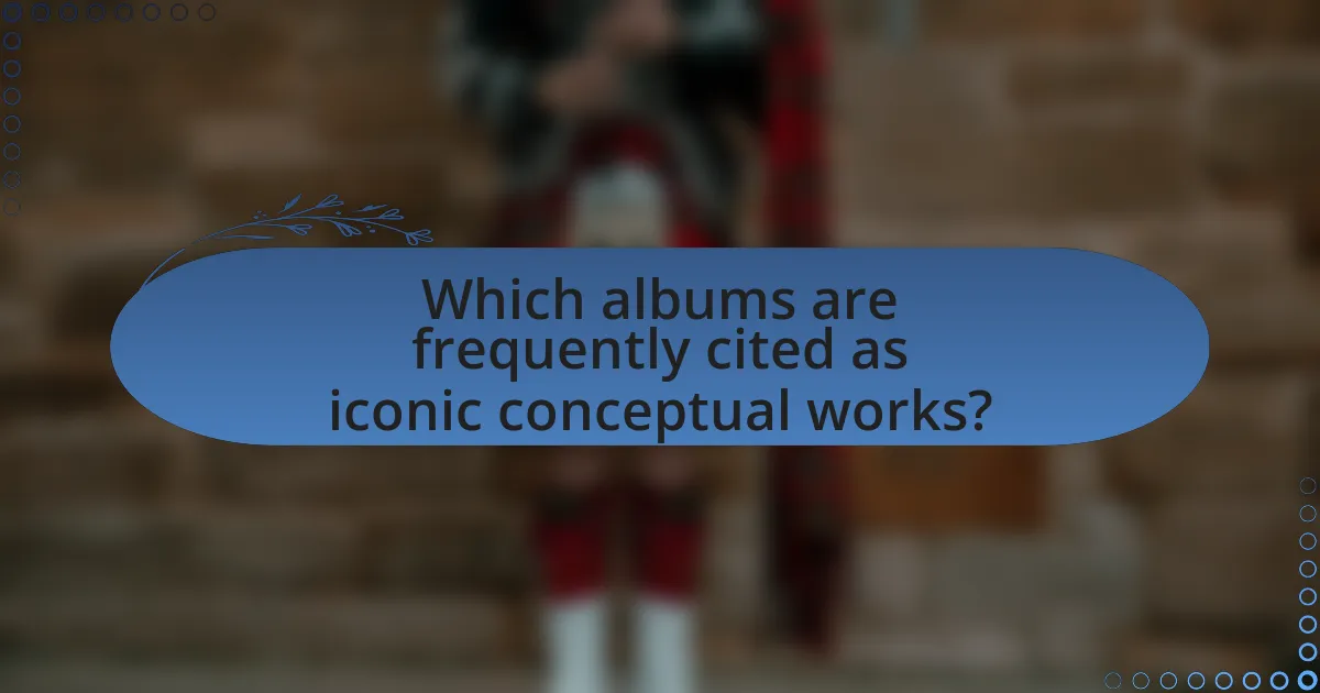 Which albums are frequently cited as iconic conceptual works?